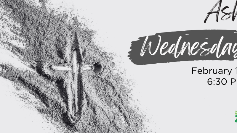 Cross drawn in ashes with text, "Ash Wednesday @ Park Church. Worship February 14, 6:15 PM.