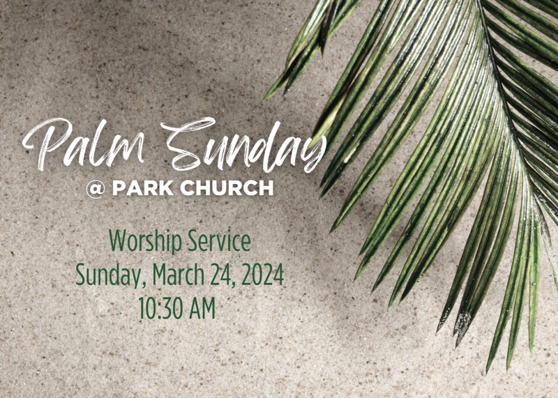 Palm leaf with text, "Palm Sunday @ Park Church. Worship Sunday, March 24 at 10:30 AM."