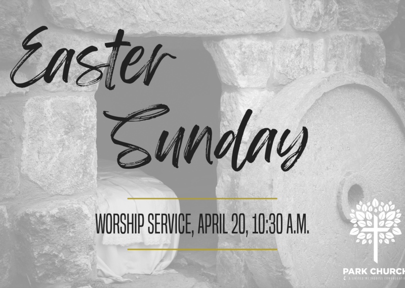Empty tomb image with text, "Easter at Park Church. Worship Sunday, March 31 at 10:30 AM."